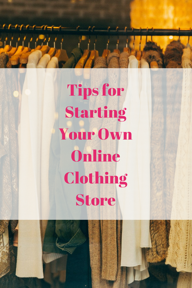 Tips for Starting Your Own Online Clothing Store | suefoster.info