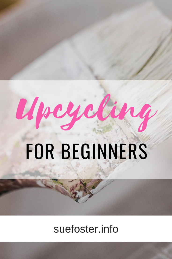 Upcycling For Beginners