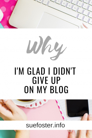 Why I'm Glad I Didn't Give Up On My Blog