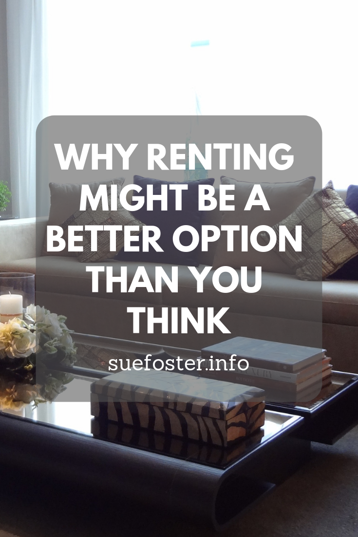 Why Renting MIght Be A Better Option Than You Think