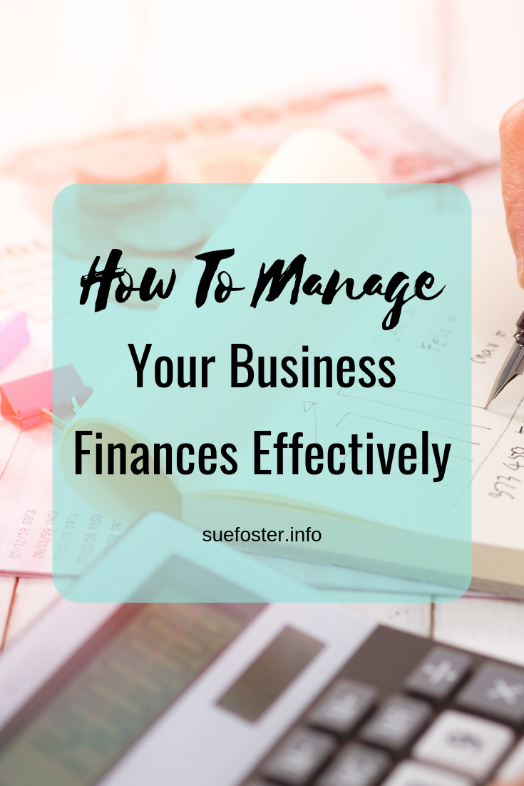 How To Manage Your Business Finances Effectively Sue