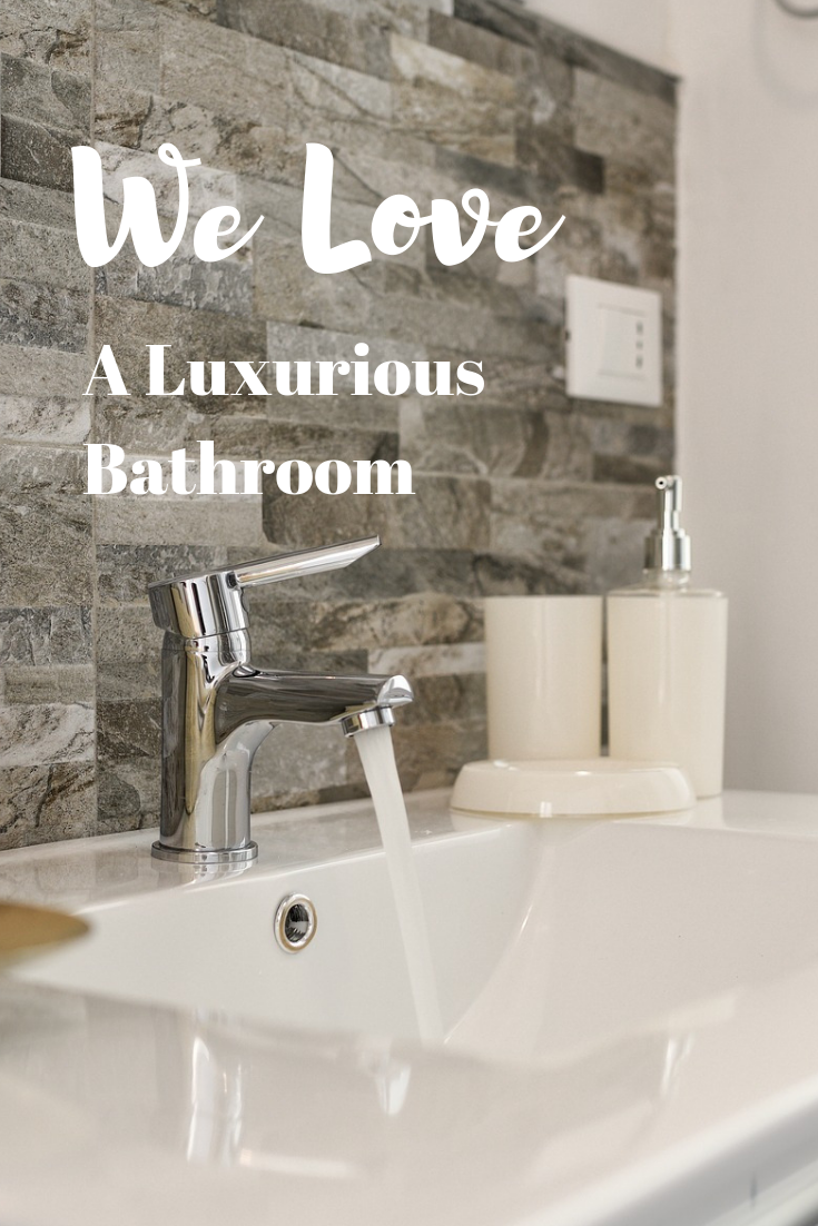 We Love A Luxurious Bathroom