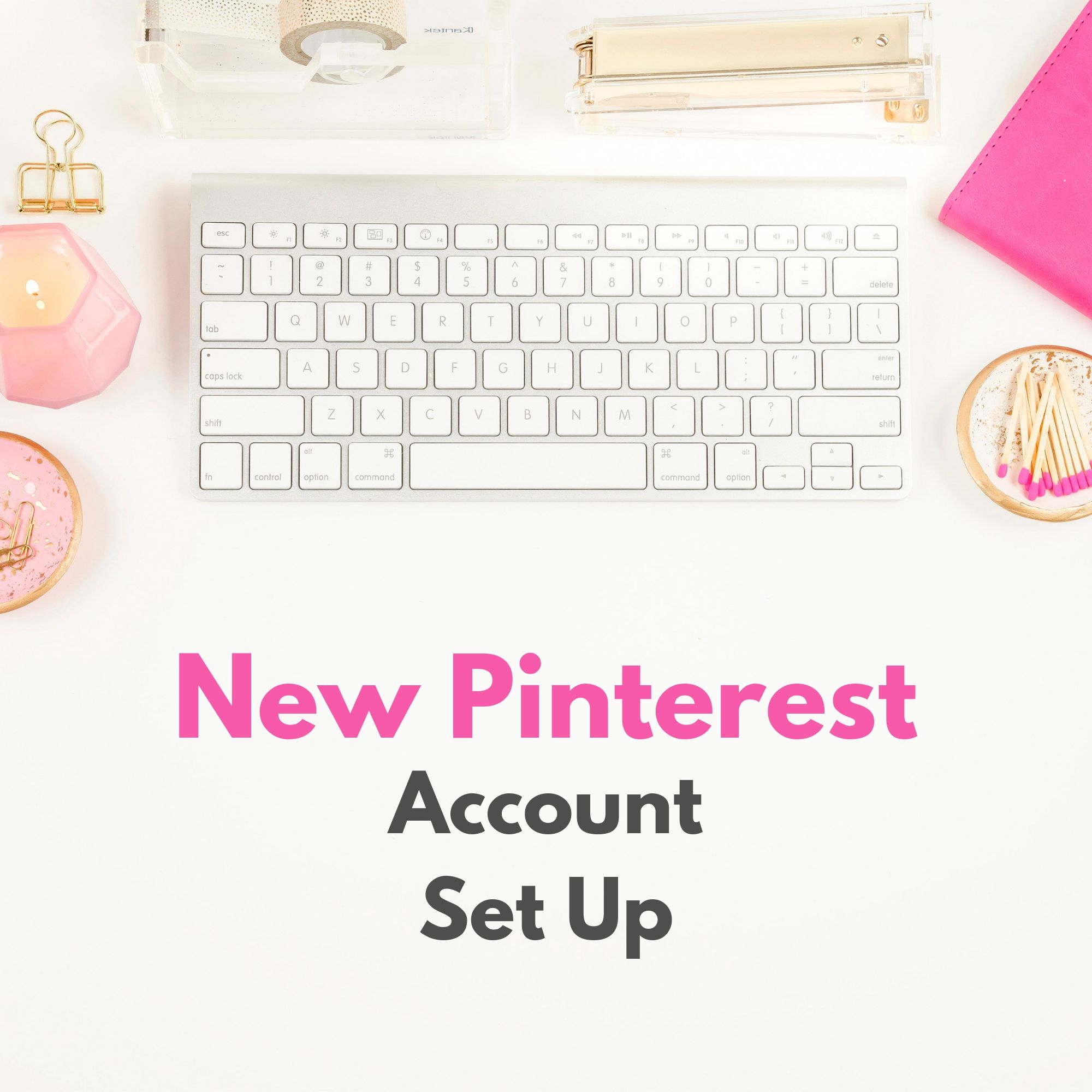 New Pinterest Account Set Up