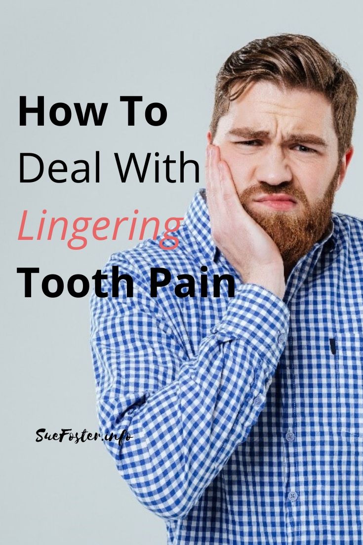 How To Deal With Lingering Tooth Pain