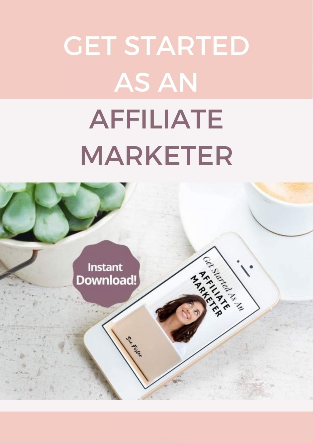 Get Started As An Affiliate Marketer Sue Foster Money Business Blogging And Lifestyle Blog 