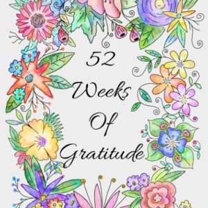 Spring flowers gratitude journal for women with 52 weeks of inspirational quotes.