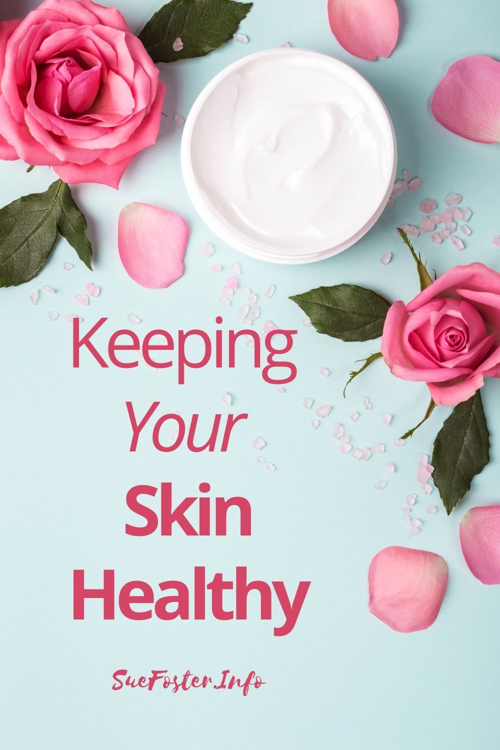 Follow these tips on keeping your skin healthy.
