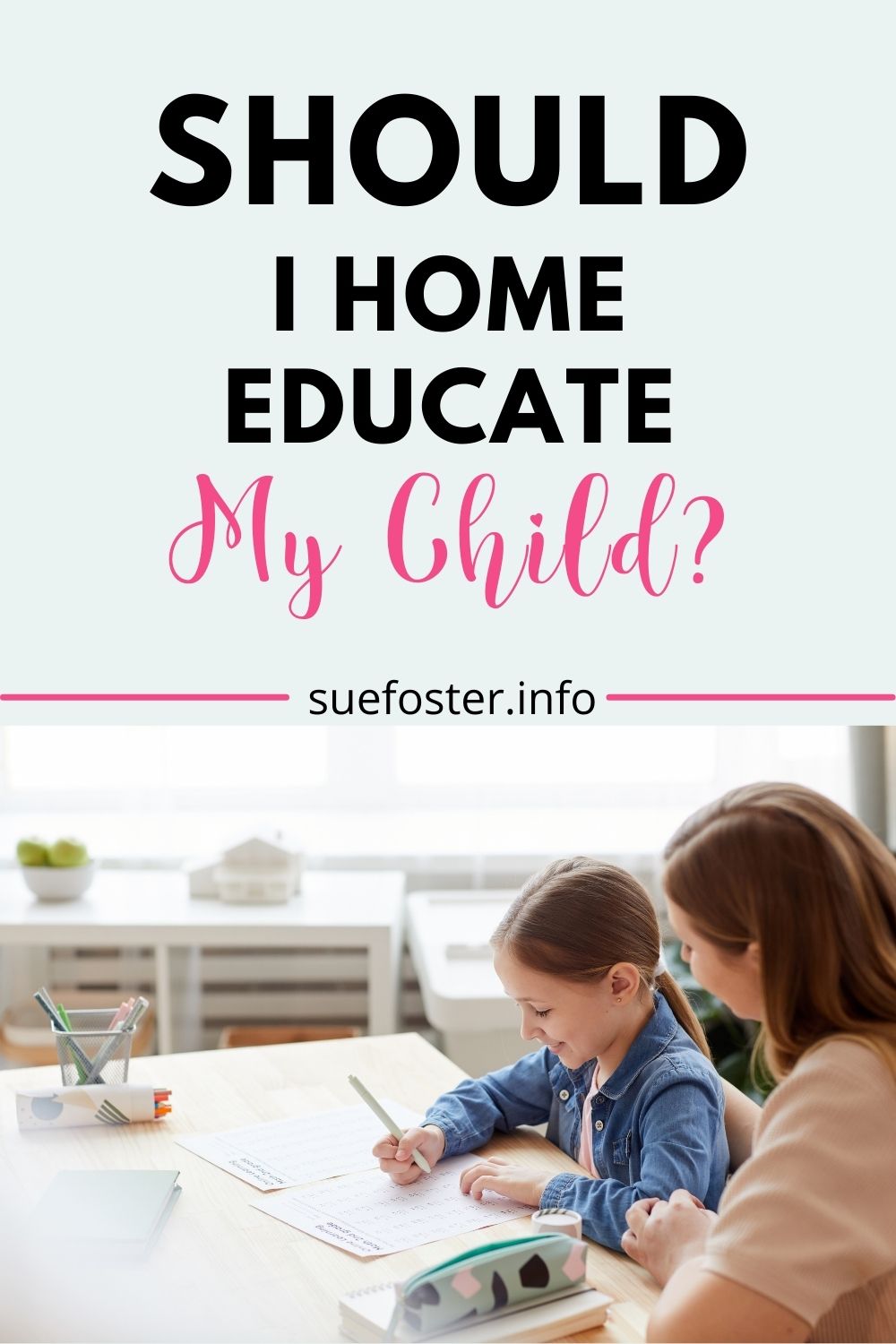 Should I home educate my child? Here are some facts to help you make a decision.