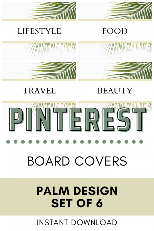 Pinterest Board Covers - Palm Design. These templates are completely editable with Canva. Change the colours, graphics and text to suit your brand.