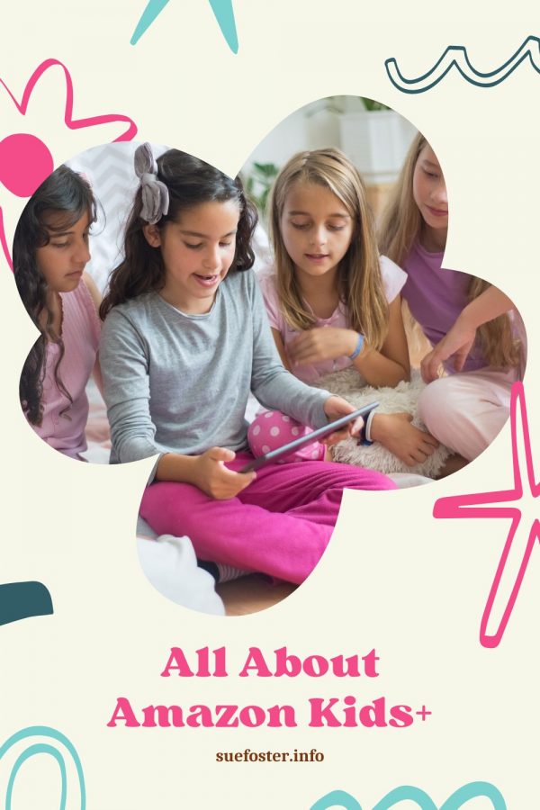 All About Amazon Kids+ Sue Foster Lifestyle and Personal Finance
