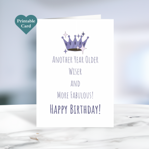 Printable Another Year Older, Wiser, and More Fabulous Birthday Card