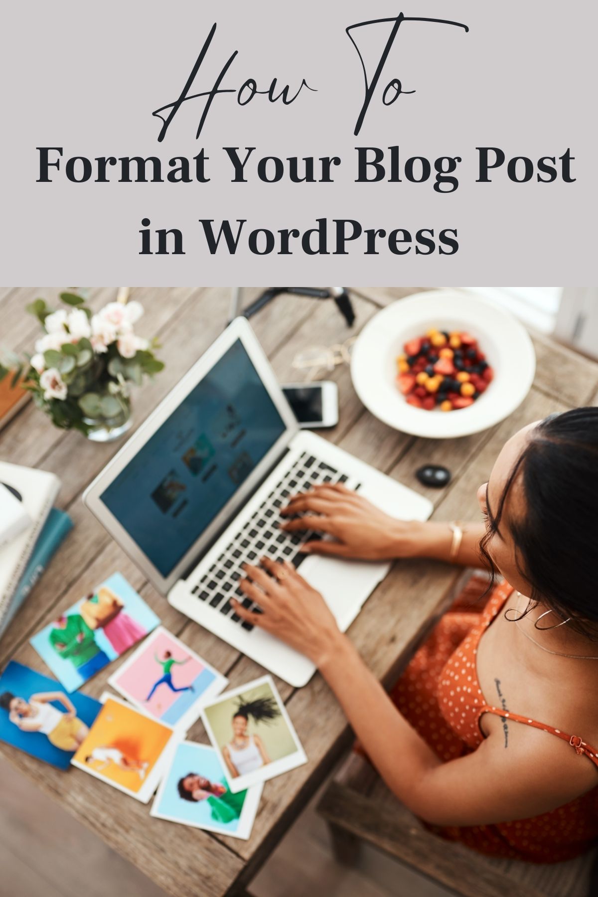 How to format a blog post in WordPress with headings, images and links to boost readability, style and SEO.