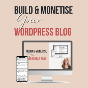 Build And Monetise Your WordPress Blog