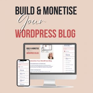 Build And Monetise Your WordPress Blog
